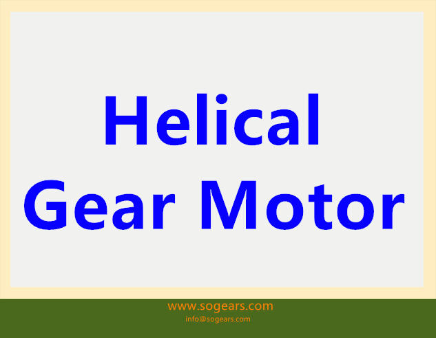 helical gear motors